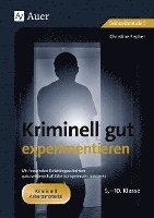 bokomslag Kriminell gut experimentieren, Klasse 5-10