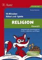 bokomslag 10-Minuten- Rätsel und -Spiele Spielerischer Lernspaß Religion 1./2. Klasse
