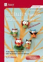 bokomslag Gestalten Klassenzimmer - mehr als Basteln 1+2