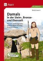 bokomslag Damals in der Stein-, Bronze- und Eisenzeit