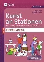 Kunst an Stationen Spezial Plastisches Gestalten 1