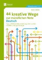 bokomslag 44 kreative Wege zur mündlichen Note Deutsch