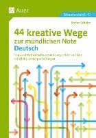 Stefan Schäfer - 44 kreative Wege zur mündlichen Note Deutsch, Häftad