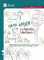 bokomslag Mama werden und Lehrerin bleiben