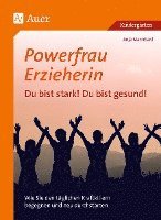 bokomslag Powerfrau Erzieherin: Du bist stark! Du bist gesund