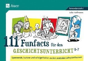 Julia Hoffmann - 111 Funfacts für den Geschichtsunterricht 5-7, Häftad