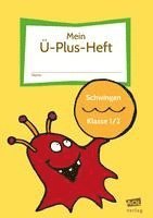 Mein Ü-Plus-Heft: Schwingen - Klasse 1/2 1