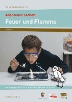 bokomslag Abenteuer Lernen: Feuer und Flamme. Mini-Experimentierkurse mit Pep!