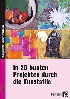 bokomslag In 20 bunten Projekten durch die Kunststile