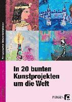 bokomslag In 20 bunten Kunstprojekten um die Welt