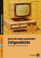 bokomslag Geschichte handlungsorientiert: Zeitgeschichte