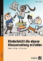 bokomslag Kinderleicht die eigene Klassenzeitung erstellen