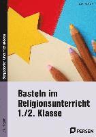bokomslag Basteln im Religionsunterricht - 1./2. Klasse