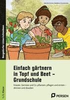 bokomslag Einfach gärtnern in Topf und Beet - Grundschule