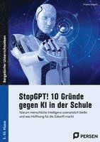 bokomslag StopGPT! 10 Gründe gegen KI in der Schule