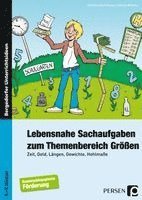 Lebensnahe Sachaufgaben zum Themenbereich Größen