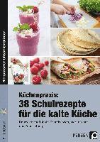 Denise Reinholdt - Küchenpraxis: 38 Schulrezepte für die kalte Küche, Häftad