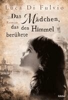 Luca Di Fulvio - Das Mädchen, das den Himmel berührte, Häftad