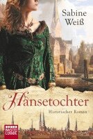 Sabine Weiß - Hansetochter, Häftad