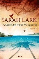 Sarah Lark - Die Insel der roten Mangroven, Häftad. Tillgänglighet: Lägg i varukorg
