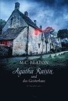 bokomslag Agatha Raisin und das Geisterhaus