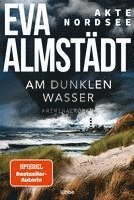 bokomslag Akte Nordsee - Am dunklen Wasser