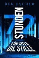 bokomslag 72 Stunden - Fürchte die Stille