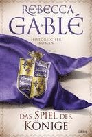 Rebecca Gablé - Das Spiel der Könige, Häftad