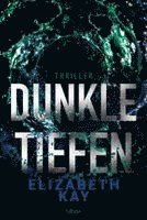 Elizabeth Kay - Dunkle Tiefen, Häftad