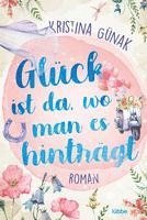 bokomslag Glück ist da, wo man es hinträgt