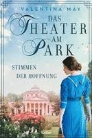 bokomslag Das Theater am Park - Stimmen der Hoffnung