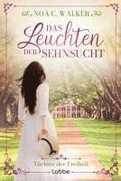 Noa C. Walker - Das Leuchten der Sehnsucht - Töchter der Freiheit, Häftad. Tillgänglighet: Lägg i varukorg
