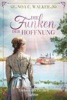 Noa C. Walker - Die Funken der Hoffnung - Töchter der Freiheit, Häftad. Tillgänglighet: Lägg i varukorg