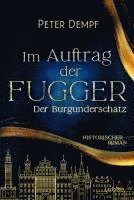 Im Auftrag der Fugger - Der Burgunderschatz 1