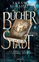 Akram El-Bahay - Die Bibliothek der flüsternden Schatten - Bücherstadt, Häftad