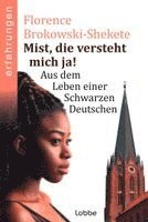 Florence Brokowski-Shekete - Mist, die versteht mich ja!, Häftad