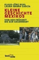 Klaus-Jörg Ruhl, Laura Ibarra Garcia - Kleine Geschichte Mexikos, Häftad