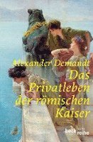 Das Privatleben der römischen Kaiser 1