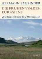 Hermann Parzinger - Die frühen Völker Eurasiens, Inbunden