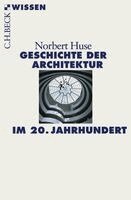 Norbert Huse - Geschichte der Architektur im 20. Jahrhundert, Häftad