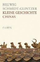 Helwig Schmidt-Glintzer - Kleine Geschichte Chinas, Inbunden