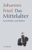 Johannes Fried - Das Mittelalter, Inbunden