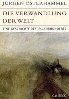 Jürgen Osterhammel - Die Verwandlung der Welt, Inbunden