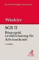 Jürgen Winkler - SGB II Bürgergeld. Grundsicherung für Arbeitsuchende, Inbunden