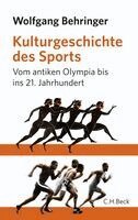 Wolfgang Behringer - Kulturgeschichte des Sports, Inbunden