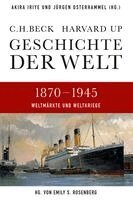 Akira Iriye, Jürgen Osterhammel, Emily S. Rosenberg - Geschichte der Welt. Band 05: 1870-1945, Inbunden