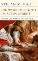 Stefan M. Maul - Die Wahrsagekunst im Alten Orient, Inbunden