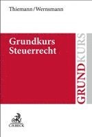 Rainer Wernsmann, Christian Thiemann - Grundkurs Steuerrecht, Häftad