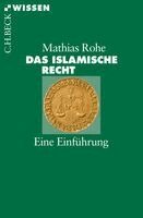 Mathias Rohe - Das islamische Recht, Häftad