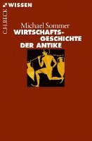 Michael Sommer - Wirtschaftsgeschichte der Antike, Häftad